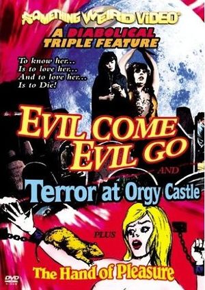 DVD box cover for the three movie set: Evil Come Evil Go. Terror at Orgy Castle and The Hand of Pleasure