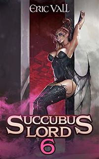 Succubus Lord 6 eBook Cover, written by Eric Vall