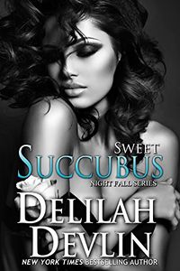 Sweet Succubus eBook Cover, written by Delilah Devlin