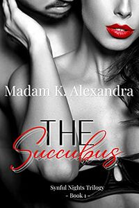 The Succubus eBook Cover, written by Madam K. Alexandra