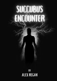 Succubus Encounter eBook Cover, written by Alex Regan