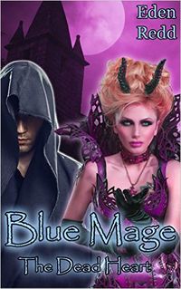 Blue Mage: The Dead Heart eBook Cover, written by Eden Redd