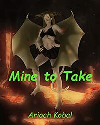 Mine to Take eBook Cover, written by Arioch Kobal