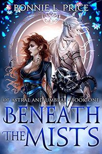 Beneath the Mists eBook Cover, written by Bonnie L. Price