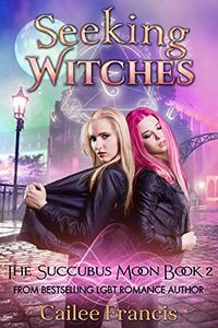 Seeking Witches eBook Cover, written by Cailee Francis