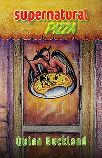 Supernatural Pizza eBook Cover, written by Quinn Buckland