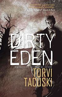 Dirty Eden eBook Cover, written by Torvi Tacuski