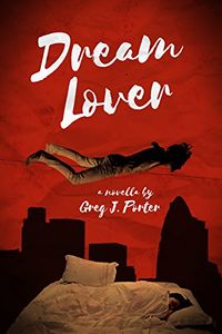 Dream Lover eBook Cover, written by Greg J Porter