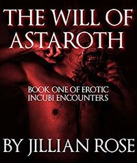 The Will of Astaroth eBook Cover, written by Jillian Rose