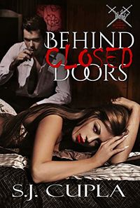 Behind Closed Doors eBook Cover, written by S.J. Cupla