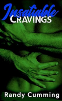 Insatiable: Cravings eBook Cover, written by Randy Cumming