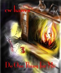 Do One Thing For Me eBook Cover, written by CW Hawes