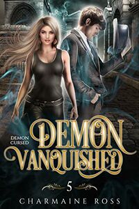Demon Vanquished eBook Cover, written by Charmaine Ross