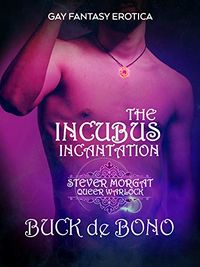 The Incubus Incantation eBook Cover, written by Buck de Bono