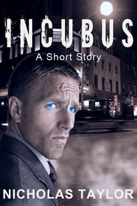Incubus: A Short Story eBook Cover, written by Nicholas Taylor
