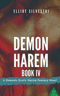 Demon Harem Book IV eBook Cover, written by Elliot Silvestri