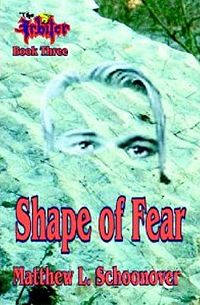 Shape of Fear Book Cover, written by Matthew L. Schoonover