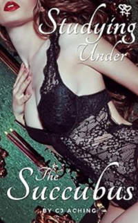 Studying Under The Succubus eBook Cover, written by CJ Aching