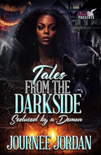 Tales From The Darkside: Seduced By A Demon eBook Cover, written by Journee Jordan