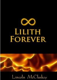 Lilith Forever eBook Cover, written by Lincoln McCluskey