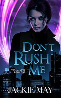 Don't Rush Me eBook Cover, written by Jackie May