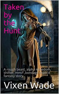 Taken by the Hunt eBook Cover, written by Vixen Wade