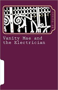 Vanity Mae and the Electrician eBook Cover, written by K Tucker