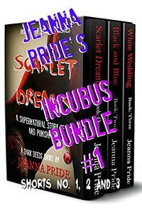 Incubus Bundle No. 1: Books 1, 2 and 3 of the Incubus Series eBook Cover, written by Jeanna Pride