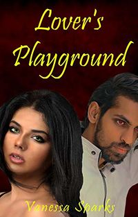 Lover's Playground eBook Cover, written by Vanessa Sparks