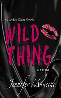 Wild Thing eBook Cover, written by Jennifer Mancini