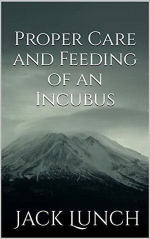 ProperCareFeedingIncubus.jpg