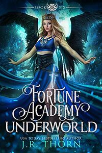 Fortune Academy Underworld: Year Six eBook Cover, written by J.R. Thorn