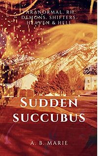 Sudden Succubus eBook Cover, written by A.B. Marie