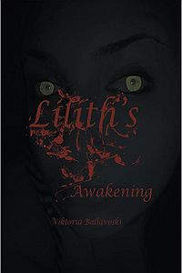 Lilith's Awakening eBook Cover, written by Viktoria Ballavoski