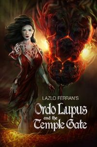 Ordo Lupus and the Temple Gate eBook Cover, written by Lazlo Ferran