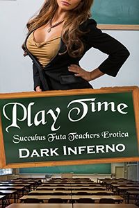 Play Time eBook Cover, written by Dark Inferno