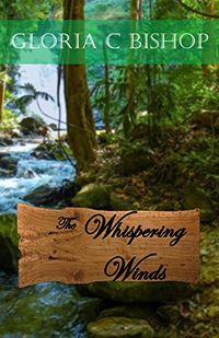 The Whispering Winds eBook Cover, written by Gloria C. Bishop