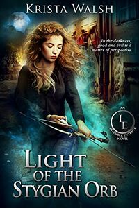 Light of the Stygian Orb eBook Cover, written by Krista Walsh