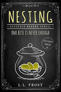 Nesting eBook Cover, written by L.L. Frost