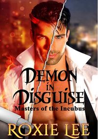 Demon in Disguise eBook Cover, written by Roxie Lee