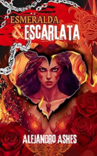 Esmeralda & Escarlata eBook Cover, written by Alejandro Ashes