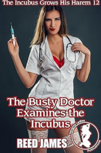 The Busty Doctor Examines the Incubus eBook Cover, written by Reed James