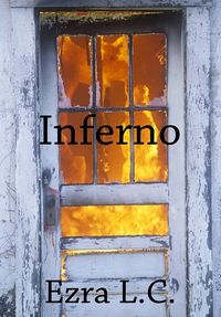 Inferno eBook Cover, written by Ezra Linehan-Clodfelter