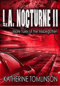 L.A. Nocturne II eBook Cover, written by Katherine Tomlinson