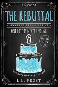 The Rebuttal eBook Cover, written by L.L. Frost