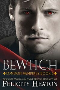 Bewitch eBook Cover, written by Felicity Heaton