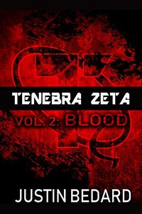 Tenebra Zeta Volume 2 - Blood eBook Cover, written by Justin Bedard