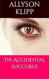 The Accidental Succubus eBook Cover, written by Allyson Klipp