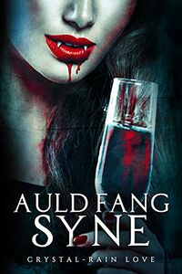 Auld Fang Syne eBook Cover, written by Crystal-Rain Love