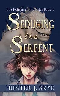 Seducing the Serpent eBook Cover, written by Hunter Skye